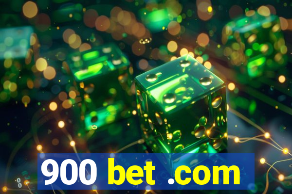 900 bet .com